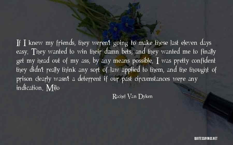 The Last Days Quotes By Rachel Van Dyken The Last Days Quotes By Rachel Van Dyken