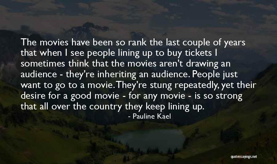 The Last Good Country Quotes By Pauline Kael The Last Good Country Quotes By Pauline Kael