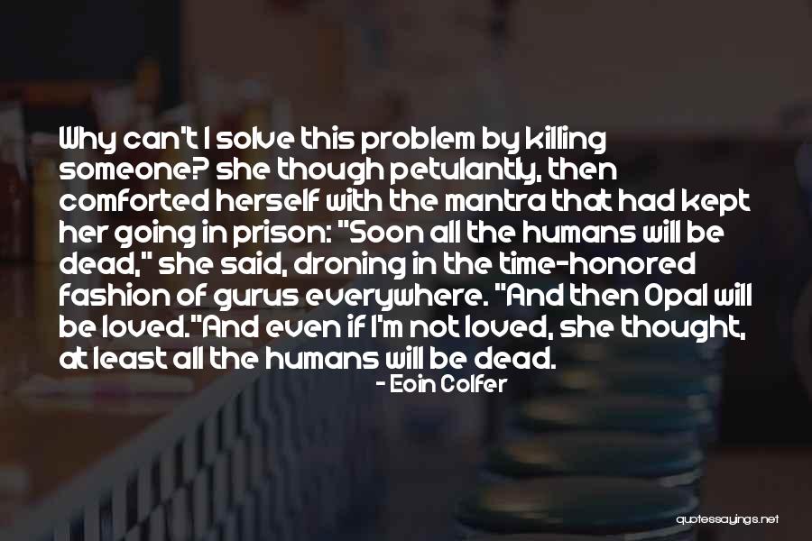 The Last Humans Quotes By Eoin Colfer The Last Humans Quotes By Eoin Colfer