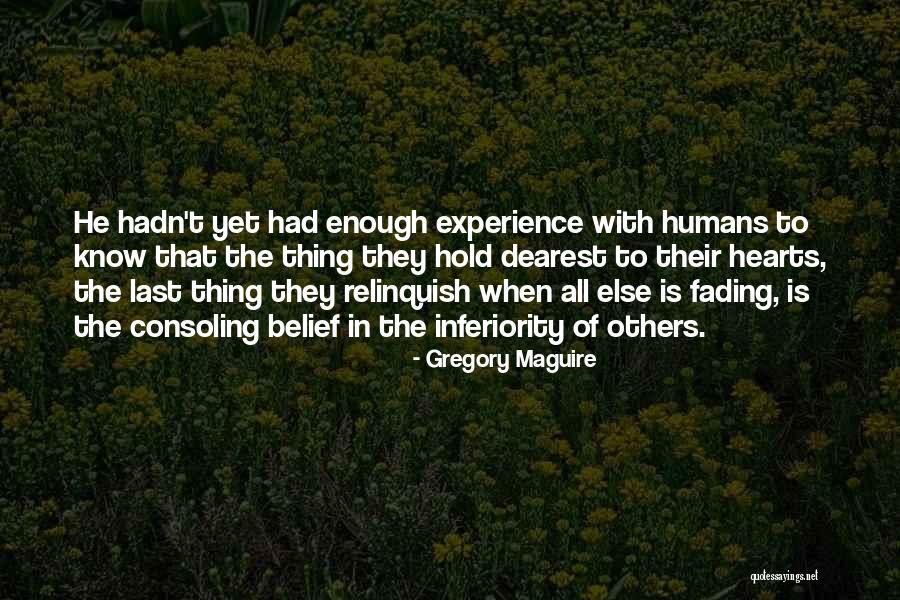The Last Humans Quotes By Gregory Maguire The Last Humans Quotes By Gregory Maguire