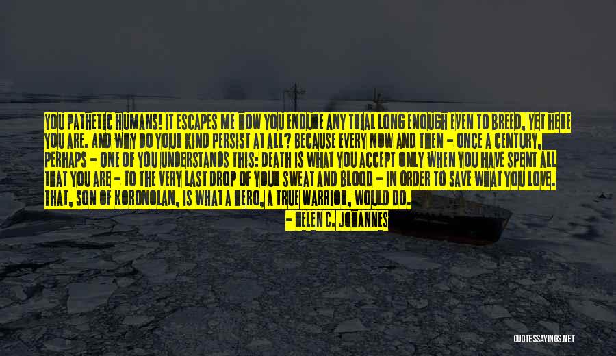 The Last Humans Quotes By Helen C. Johannes The Last Humans Quotes By Helen C. Johannes