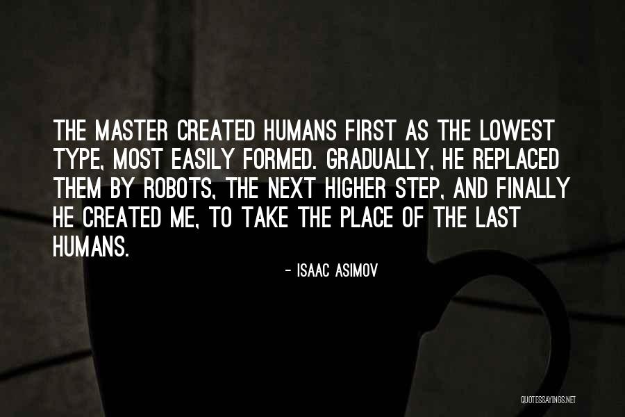 The Last Humans Quotes By Isaac Asimov The Last Humans Quotes By Isaac Asimov