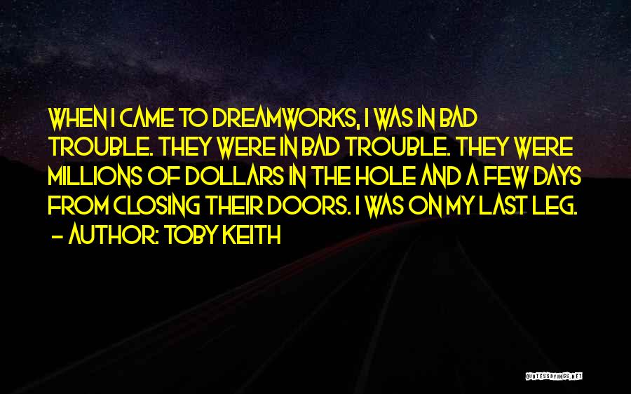 The Last Leg Quotes By Toby Keith