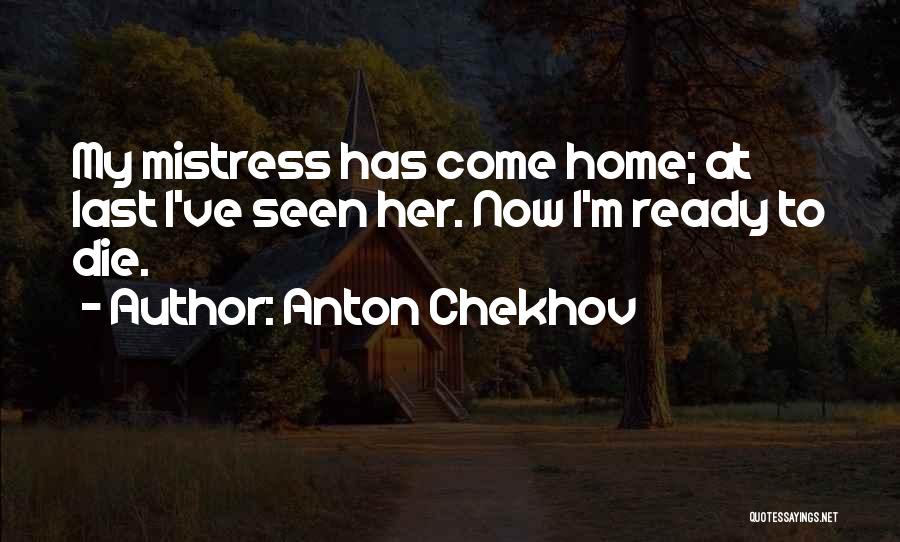 The Last Mistress Quotes By Anton Chekhov