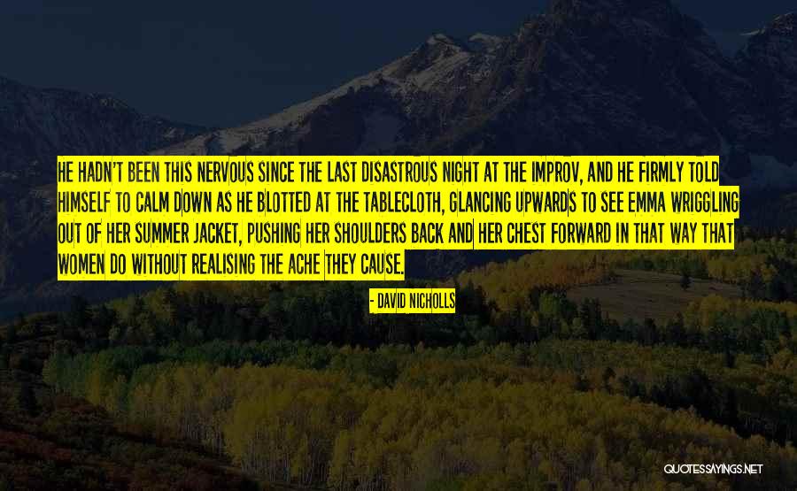The Last Night Of Summer Quotes By David Nicholls The Last Night Of Summer Quotes By David Nicholls