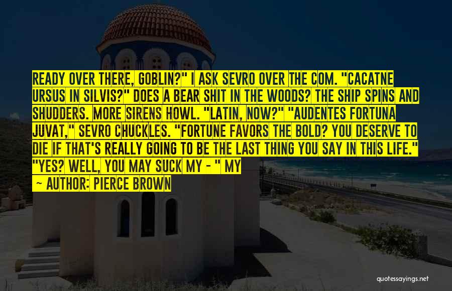 The Last Ship Quotes By Pierce Brown