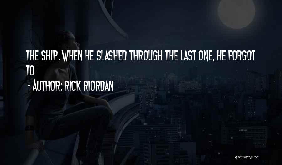 The Last Ship Quotes By Rick Riordan