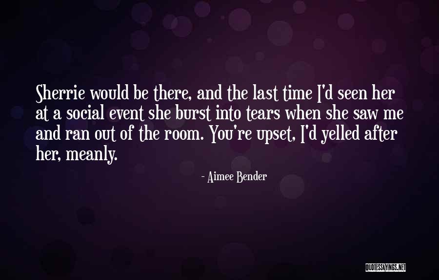 The Last Time I Saw You Quotes By Aimee Bender The Last Time I Saw You Quotes By Aimee Bender
