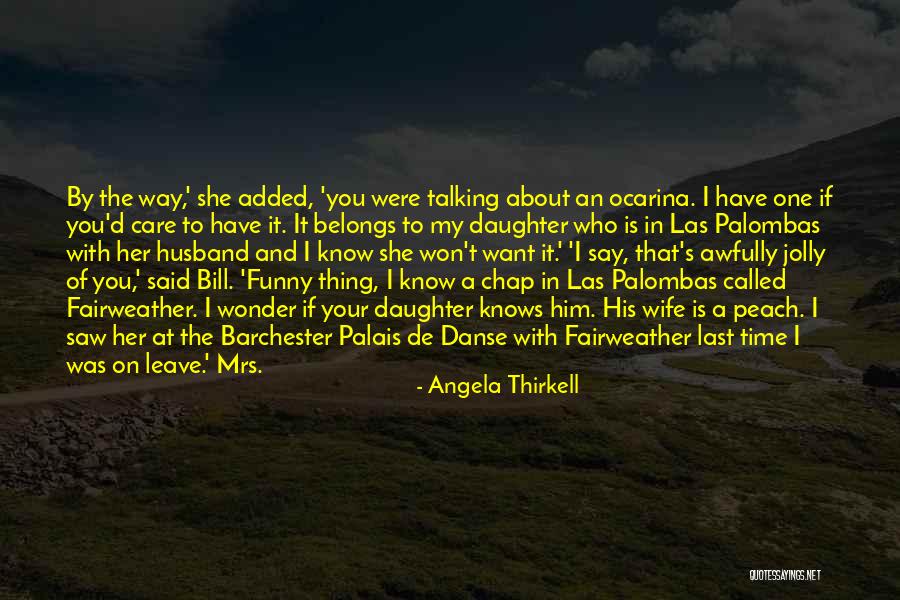 The Last Time I Saw You Quotes By Angela Thirkell The Last Time I Saw You Quotes By Angela Thirkell