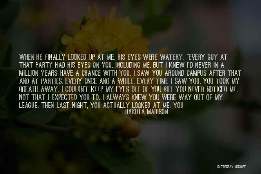 The Last Time I Saw You Quotes By Dakota Madison The Last Time I Saw You Quotes By Dakota Madison