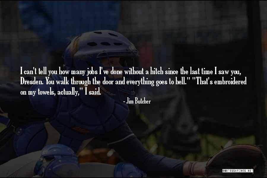 The Last Time I Saw You Quotes By Jim Butcher The Last Time I Saw You Quotes By Jim Butcher