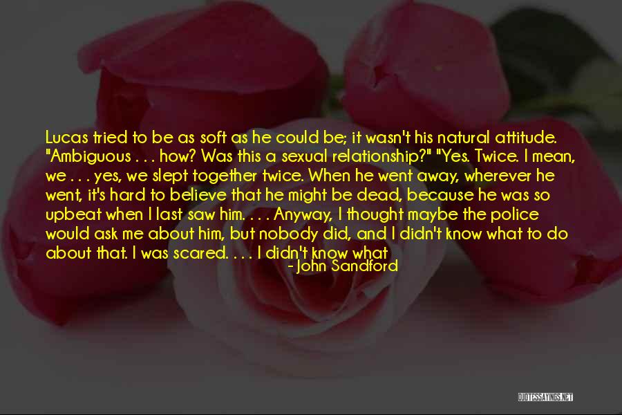 The Last Time I Saw You Quotes By John Sandford The Last Time I Saw You Quotes By John Sandford