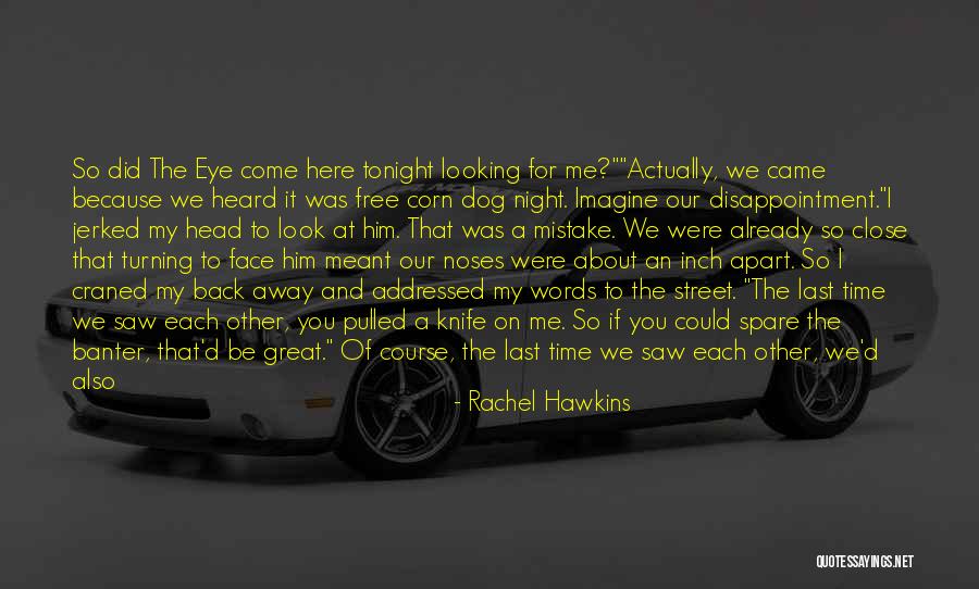 The Last Time I Saw You Quotes By Rachel Hawkins The Last Time I Saw You Quotes By Rachel Hawkins