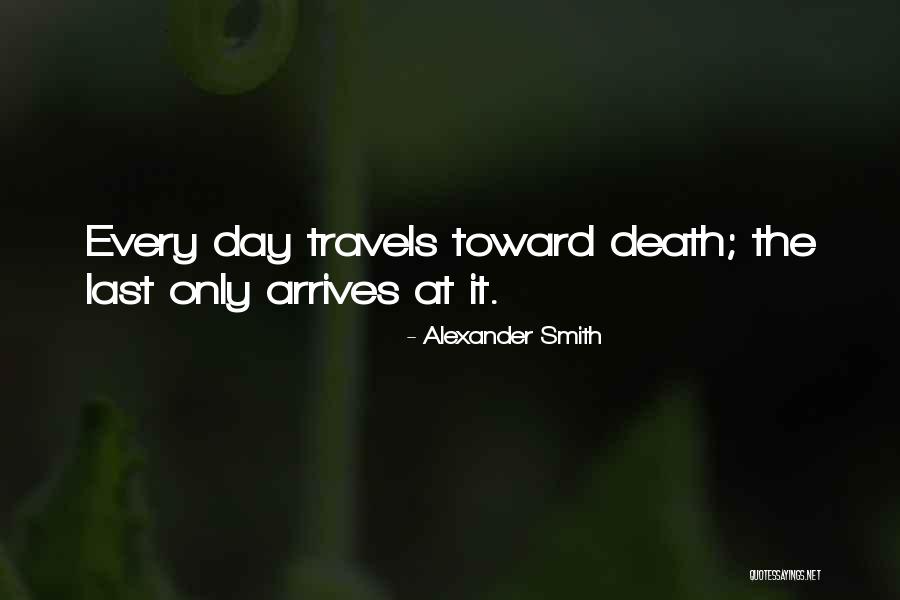 The Last Time Quotes By Alexander Smith The Last Time Quotes By Alexander Smith