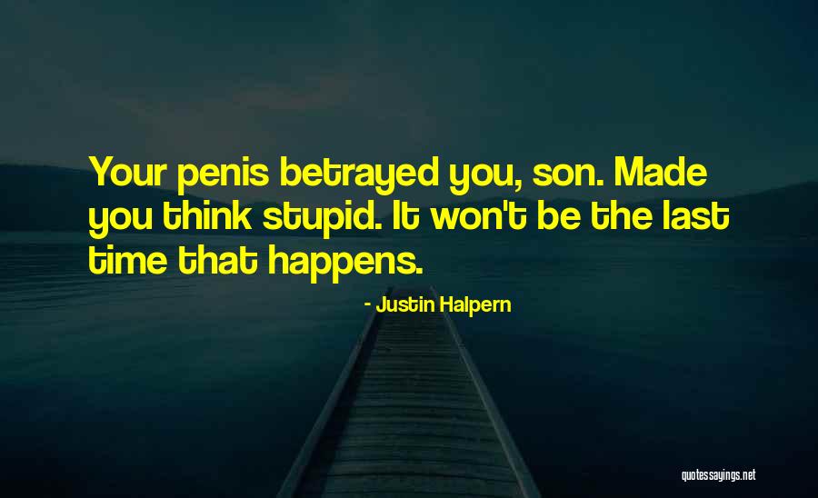 The Last Time Quotes By Justin Halpern The Last Time Quotes By Justin Halpern