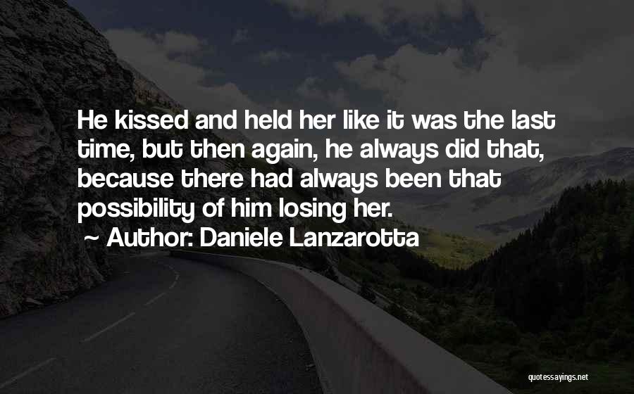 The Last Time We Kissed Quotes By Daniele Lanzarotta