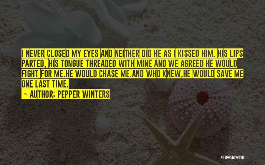 The Last Time We Kissed Quotes By Pepper Winters