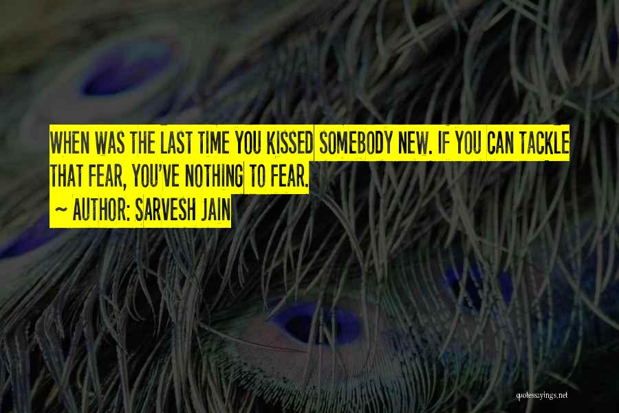 The Last Time We Kissed Quotes By Sarvesh Jain