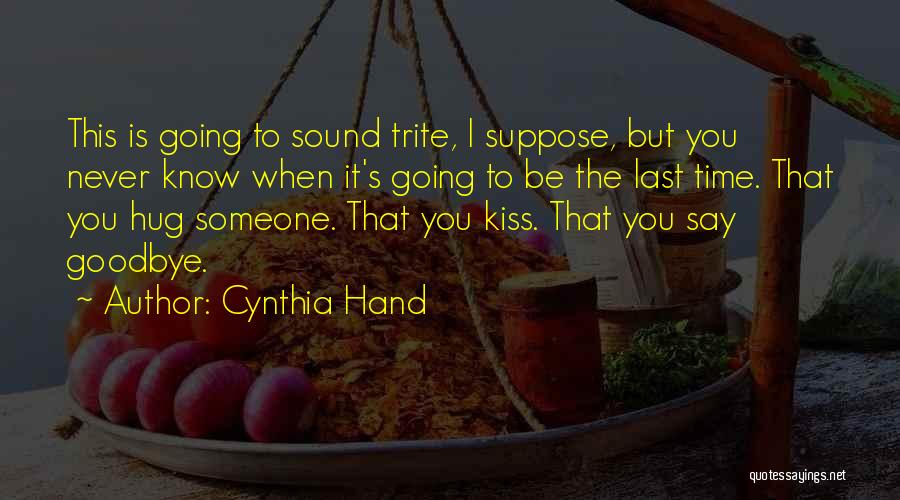 The Last Time We Say Goodbye Quotes By Cynthia Hand