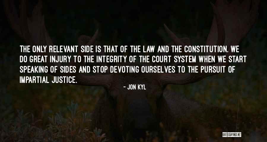 The Law And Justice Quotes By Jon Kyl