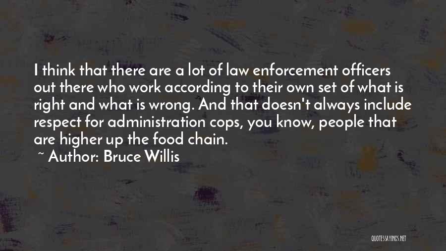 The Law Enforcement Quotes By Bruce Willis