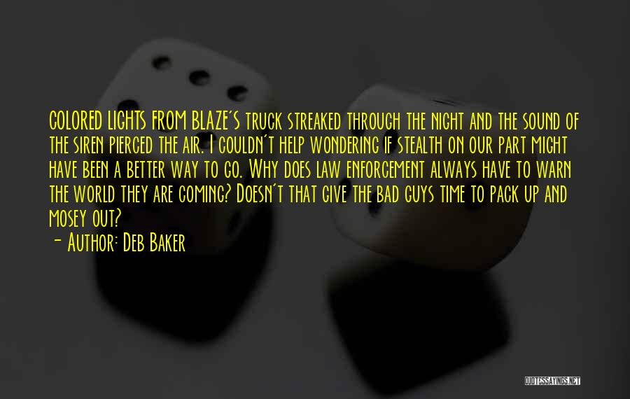 The Law Enforcement Quotes By Deb Baker The Law Enforcement Quotes By Deb Baker