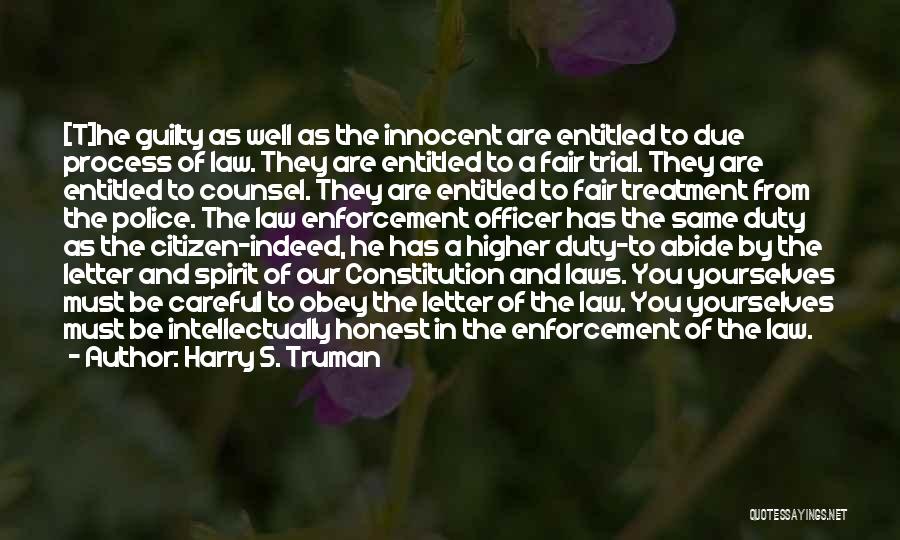 The Law Enforcement Quotes By Harry S. Truman The Law Enforcement Quotes By Harry S. Truman