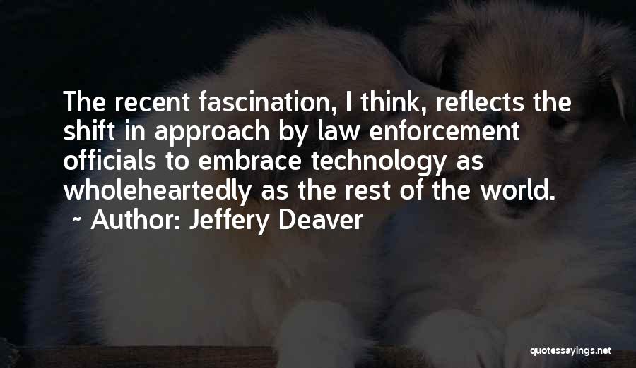 The Law Enforcement Quotes By Jeffery Deaver