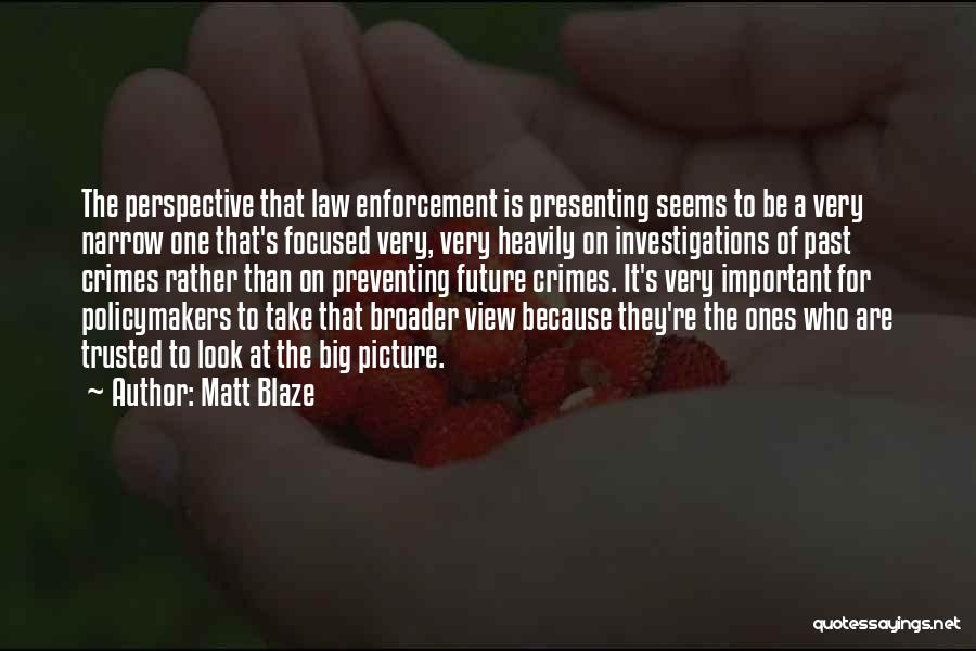 The Law Enforcement Quotes By Matt Blaze