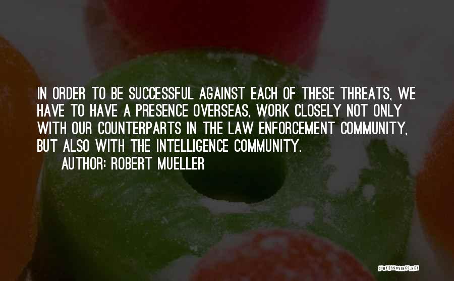 The Law Enforcement Quotes By Robert Mueller