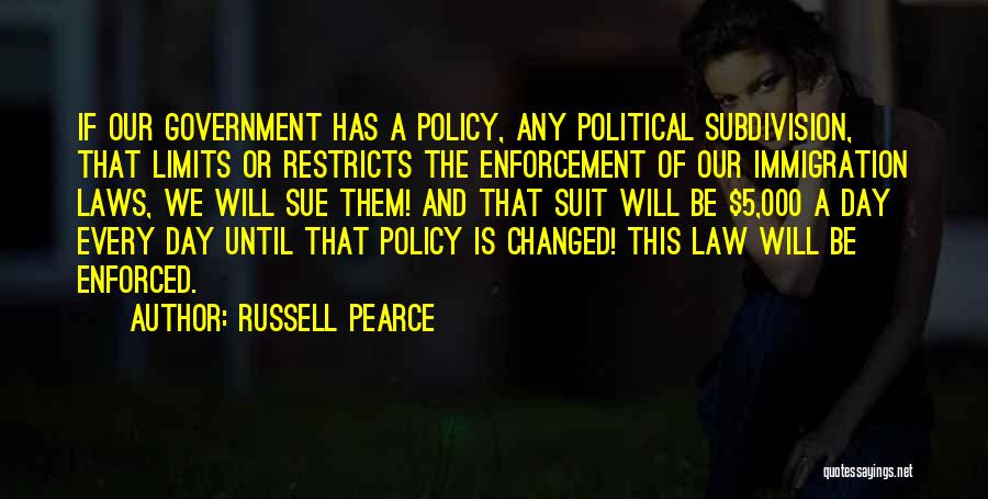 The Law Enforcement Quotes By Russell Pearce