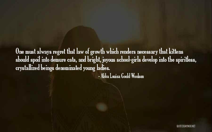 The Law Of Growth Quotes By Abba Louisa Goold Woolson The Law Of Growth Quotes By Abba Louisa Goold Woolson