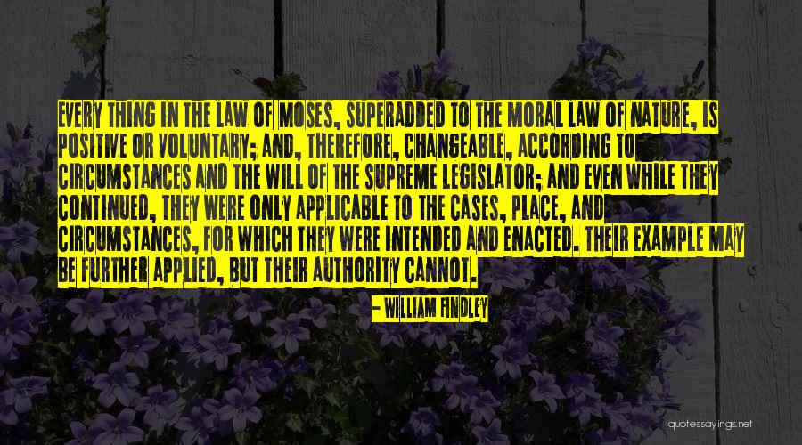 The Law Of Moses Quotes By William Findley The Law Of Moses Quotes By William Findley
