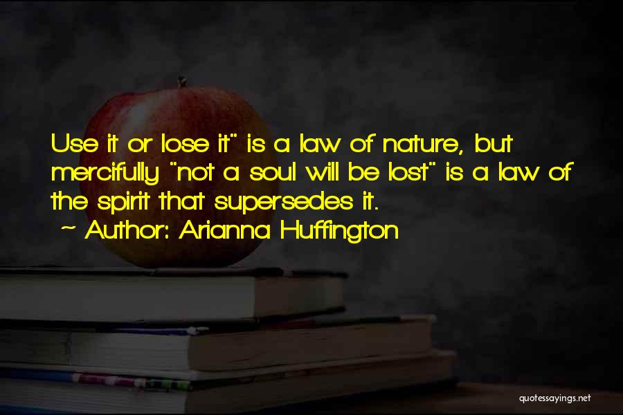 The Law Of Nature Quotes By Arianna Huffington