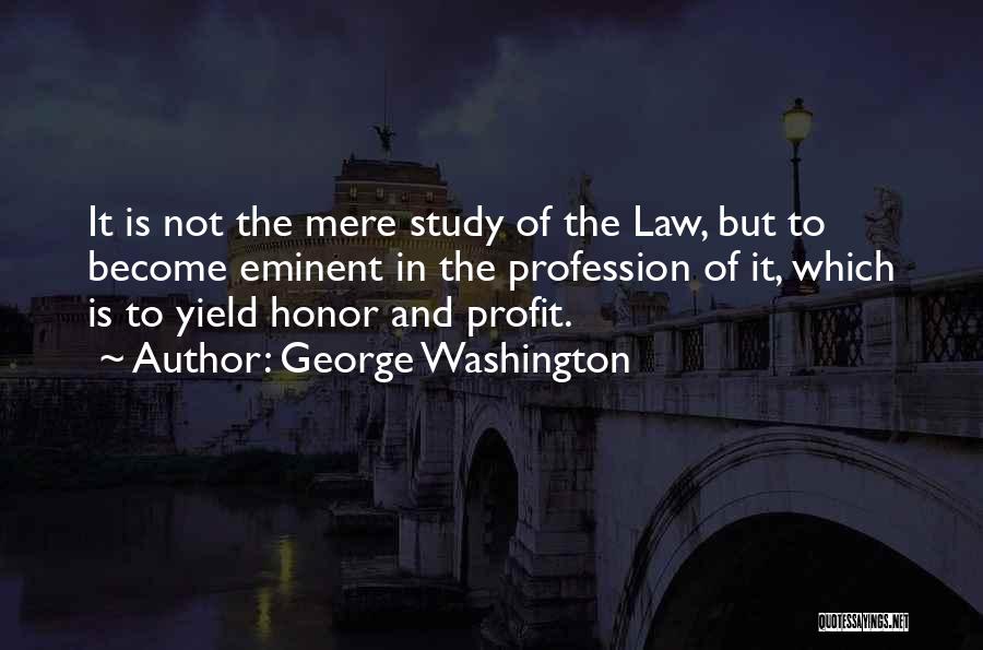 The Law Profession Quotes By George Washington