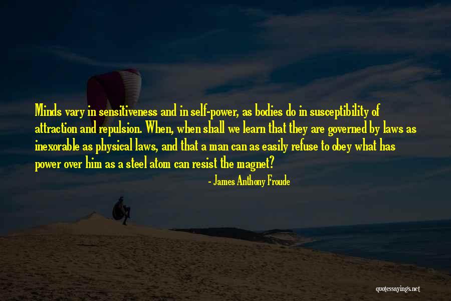 The Laws Of Attraction Quotes By James Anthony Froude