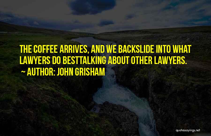 The Lawyers Quotes By John Grisham