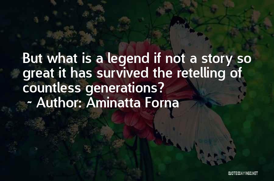 The Legend Of Quotes By Aminatta Forna