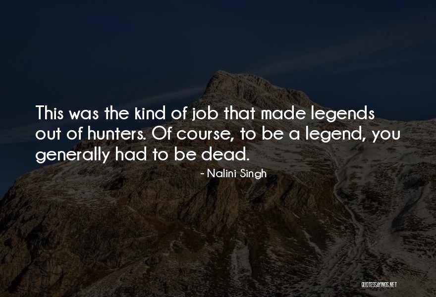 The Legend Of Quotes By Nalini Singh The Legend Of Quotes By Nalini Singh