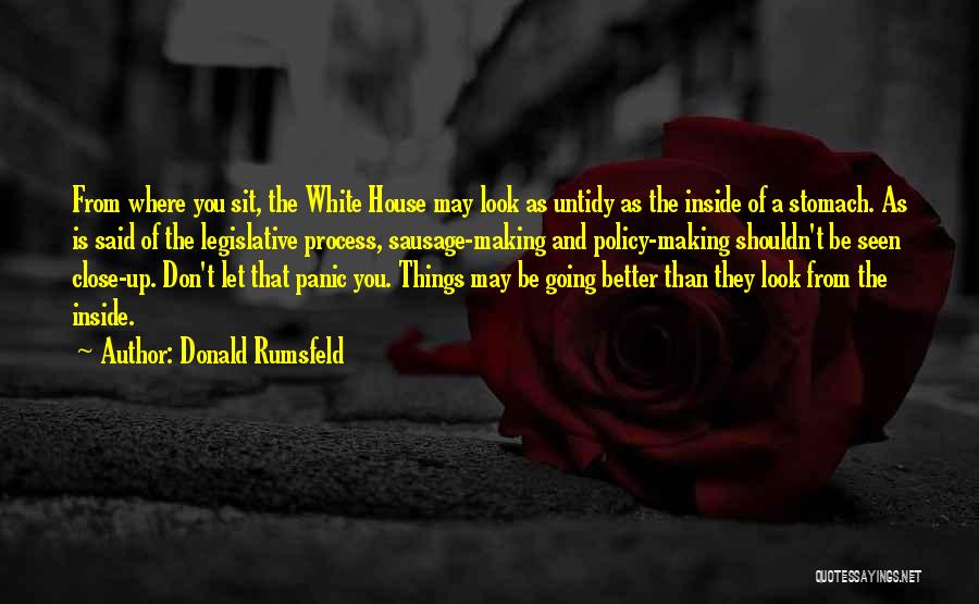 The Legislative Process Quotes By Donald Rumsfeld