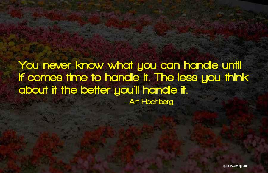 The Less You Know The Better Quotes By Art Hochberg