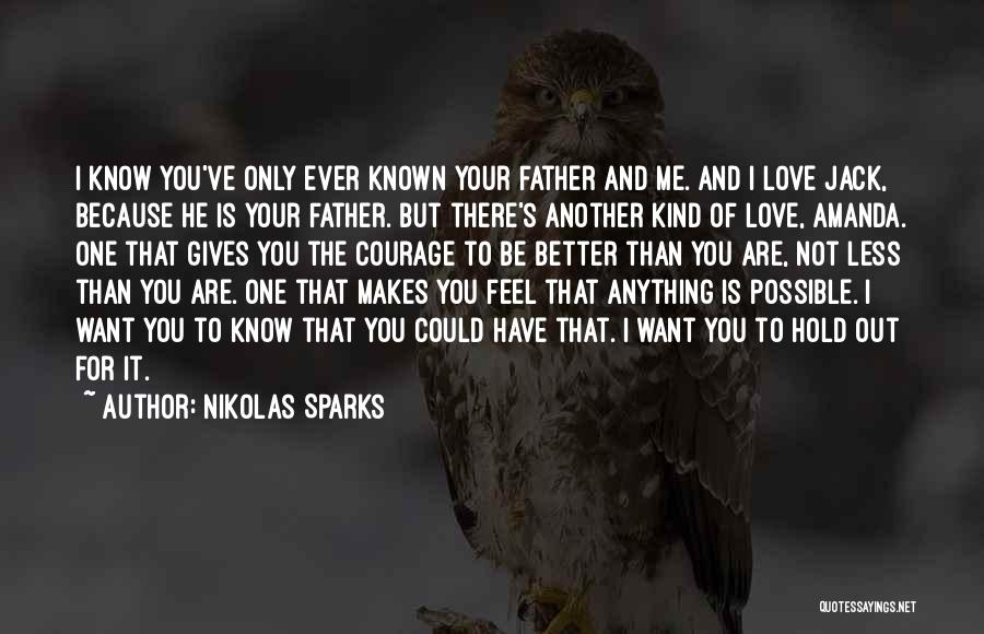 The Less You Know The Better Quotes By Nikolas Sparks