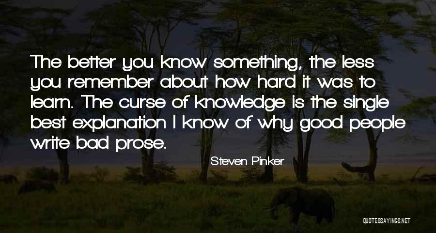 The Less You Know The Better Quotes By Steven Pinker The Less You Know The Better Quotes By Steven Pinker