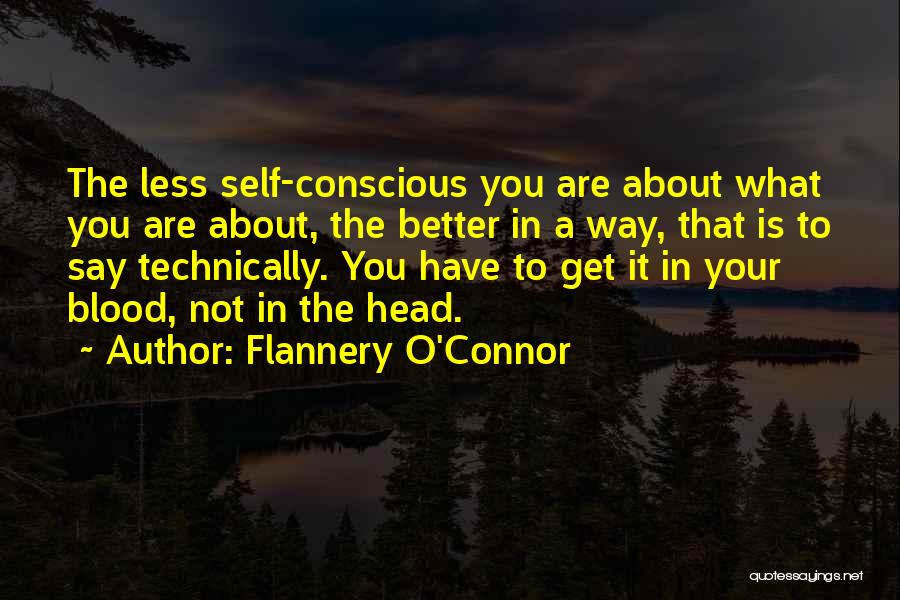 The Less You Say The Better Quotes By Flannery O'Connor