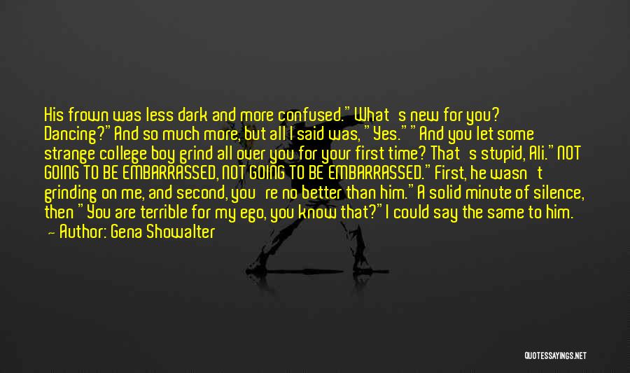 The Less You Say The Better Quotes By Gena Showalter