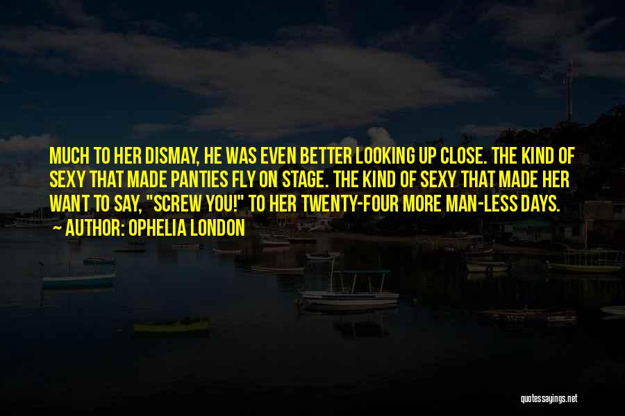 The Less You Say The Better Quotes By Ophelia London