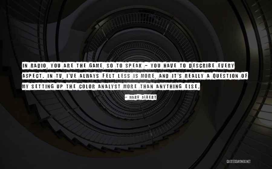 The Less You Speak Quotes By Marv Albert