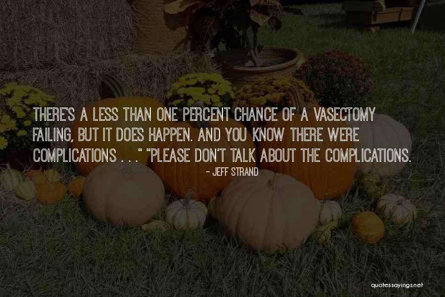 The Less You Talk Quotes By Jeff Strand