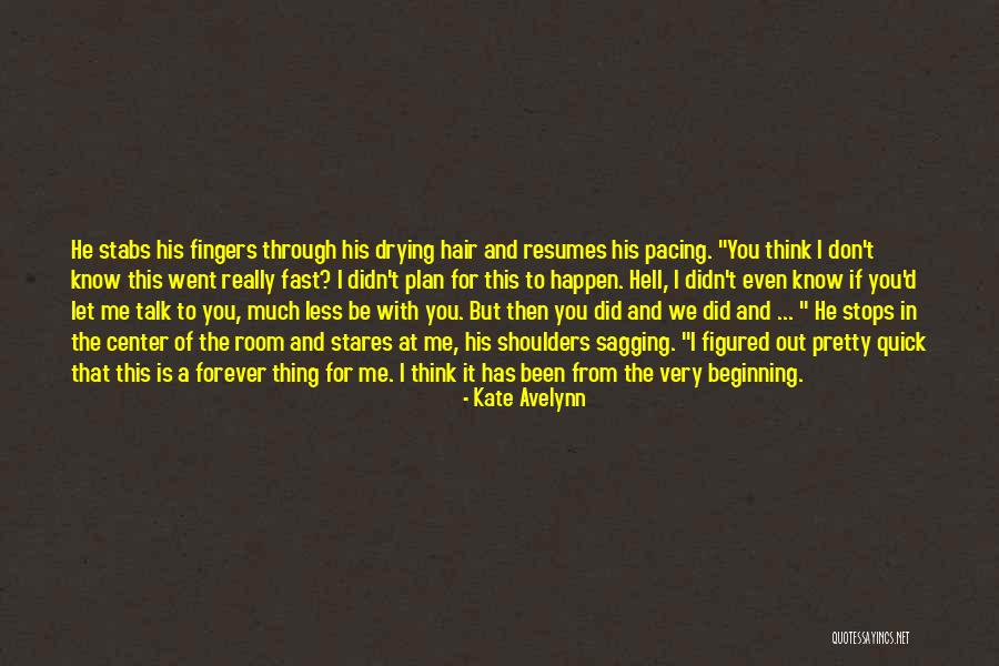 The Less You Talk Quotes By Kate Avelynn The Less You Talk Quotes By Kate Avelynn