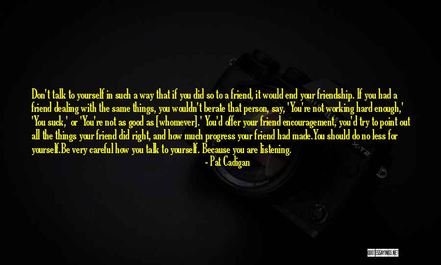 The Less You Talk Quotes By Pat Cadigan The Less You Talk Quotes By Pat Cadigan